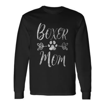 Boxer Mom Boxer Dog Lover Owner Boxer Dog Mom Long Sleeve T-Shirt - Monsterry