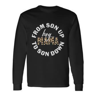 Boys Mama From Son Up To Son Down Plus Size Shirts For Mom Son Mama Long Sleeve T-Shirt - Monsterry