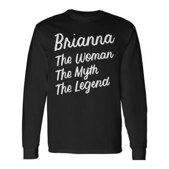 Brianna The Woman Myth Legend Personalized Name Birthday Long Sleeve T-Shirt - Seseable