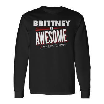 Brittney Is Awesome Friend Name Long Sleeve T-Shirt - Seseable