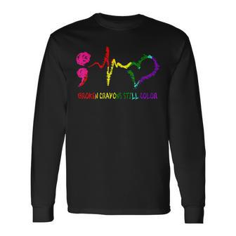 Broken Crayons Still Color Mental Health Awareness Semicolon Long Sleeve T-Shirt T-Shirt | Mazezy