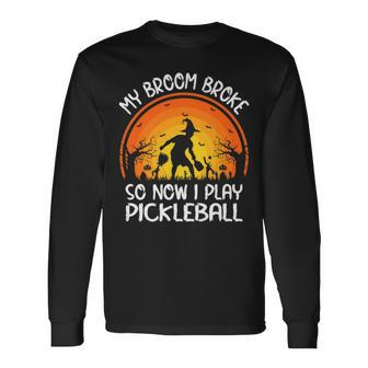My Broom Broke So Now I Play Pickleball Halloween Men Women Long Sleeve T-Shirt T-shirt Graphic Print - Thegiftio UK
