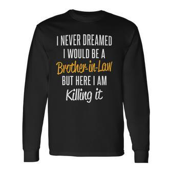 Brother In Law From Sister In Law Men Women Long Sleeve T-Shirt T-shirt Graphic Print - Thegiftio UK