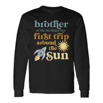 Brother Outer Space 1St Birthday First Trip Around The Sun Long Sleeve T-Shirt - Seseable