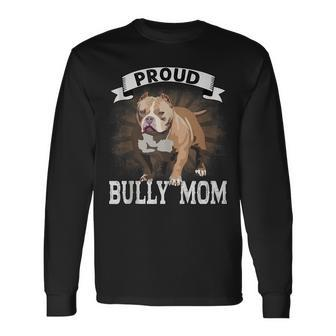 Bully Xl Pitbull Crazy Lover Proud Dog Mom American Bully Long Sleeve T-Shirt T-Shirt | Mazezy