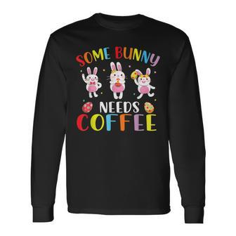 Some Bunny Needs Coffee Girl Rabbit Easter Long Sleeve T-Shirt | Mazezy