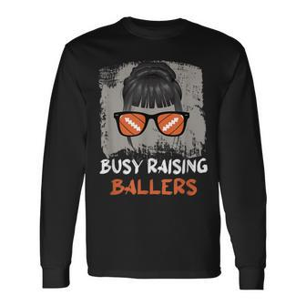 Busy Raising Ballers Sport Mother Woman Sunglasses Football T Long Sleeve T-Shirt | Mazezy