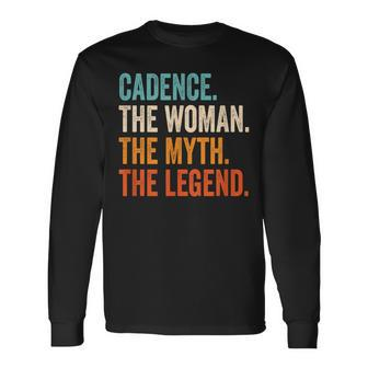 Cadence The Woman The Myth The Legend First Name Cadence Long Sleeve T-Shirt - Seseable