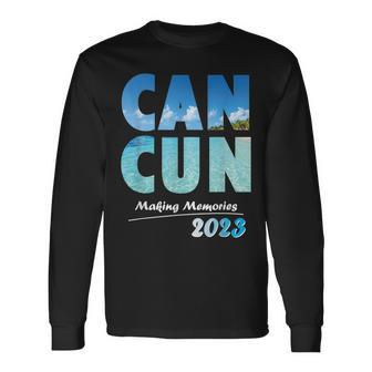 Cancun 2023 Making Memories Vacation Cancun 2023 Long Sleeve T-Shirt T-Shirt | Mazezy