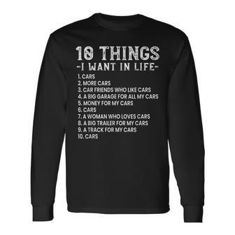 Car Lover 10 Things I Want In Life Long Sleeve T-Shirt - Seseable