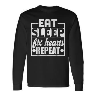 Cardiologist Eat Sleep Fix Hearts Repeat & T Long Sleeve T-Shirt | Mazezy