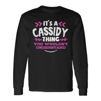 Cassidy Personalized Its A Cassidy Thing Custom Long Sleeve T-Shirt - Seseable
