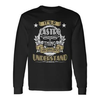 Castro Thing Wouldnt Understand Name Long Sleeve T-Shirt - Seseable