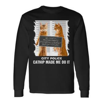 Catnip Made Me Do It Funny Gift For A Cat Lover Funny Cat Men Women Long Sleeve T-shirt Graphic Print Unisex - Seseable