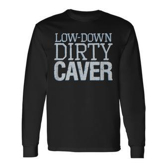 Cave Explorer T Funny Low Down Dirty Caver Men Women Long Sleeve T-shirt Graphic Print Unisex - Seseable