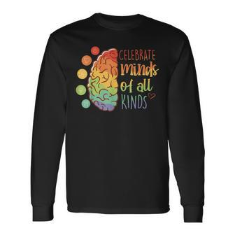 Celebrate Minds Of All Kinds Mental Health Matters Long Sleeve T-Shirt T-Shirt | Mazezy