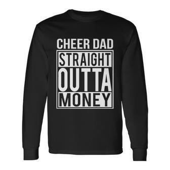 Cheer Dad Straight Outta Money Cheer Coach Long Sleeve T-Shirt - Monsterry AU