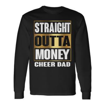 Cheer Dad Straight Outta Money Dance Cheerleader Long Sleeve T-Shirt - Seseable