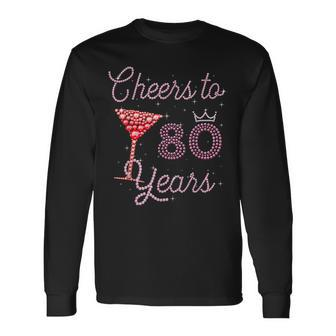 Cheers To 80 Years 80Th Birthday 80 Years Old Bday Long Sleeve T-Shirt T-Shirt | Mazezy
