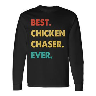 Chicken Chaser Profession Retro Best Chicken Chaser Ever Long Sleeve T-Shirt - Seseable