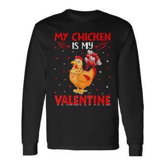 My Chicken Is My Valentine Hearts Love Chicken Valentine Long Sleeve T-Shirt - Seseable
