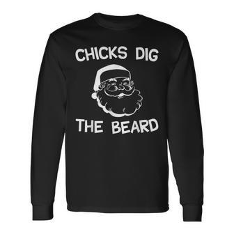 Chicks Dig The Beard Santas Big Beard Christmas Men Women Long Sleeve T-shirt Graphic Print Unisex - Seseable