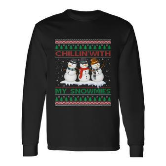 Chillin With My Snowmies Snow Ugly Christmas Sweater Long Sleeve T-Shirt - Monsterry CA