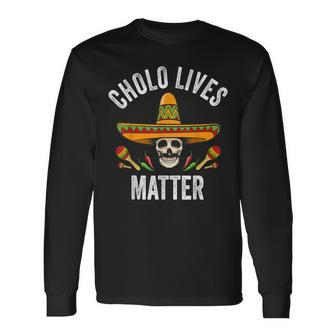 Cholo Lives Matter Mexican Skull Cinco De Mayo Long Sleeve T-Shirt T-Shirt | Mazezy