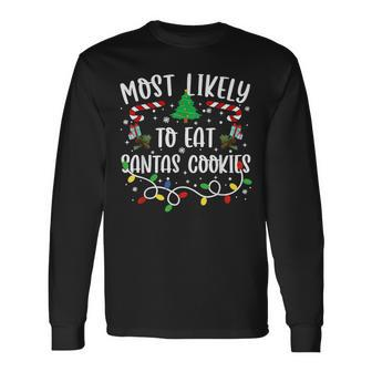 Christmas Most Likely To Eat Santas Cookies Family Xmas 2022 Men Women Long Sleeve T-shirt Graphic Print Unisex - Seseable
