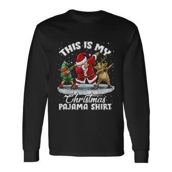 This Is My Christmas Pajama Shirt Dabbing Santa Elf Pajamas Long Sleeve T-Shirt - Monsterry DE