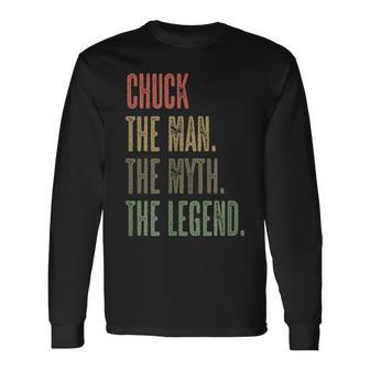 Chuck The Man The Myth The Legend Boys Name Long Sleeve T-Shirt - Seseable