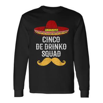 Cinco De Drinko Squad Cinco De Mayo Long Sleeve T-Shirt T-Shirt | Mazezy DE