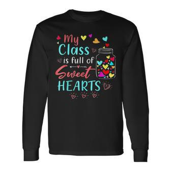 My Class Is Full Of Sweethearts Rainbow Teacher Valentine V5 Long Sleeve T-Shirt - Seseable