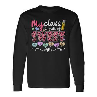 My Class Is Full Of Sweethearts Valentines Day Cute Teacher V2 Long Sleeve T-Shirt - Seseable