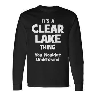 Clear Lake Thing College University Alumni Long Sleeve T-Shirt - Seseable