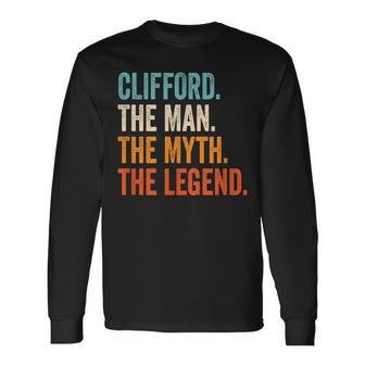 Clifford The Man The Myth The Legend First Name Clifford Long Sleeve T-Shirt - Seseable
