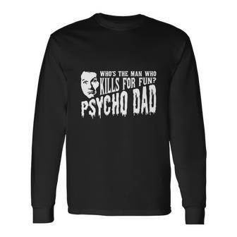 Co Psycho Dad Men Women Long Sleeve T-Shirt T-shirt Graphic Print - Thegiftio