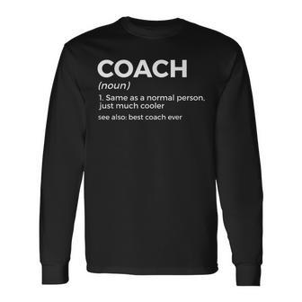 Coach Definition Best Coach Ever Long Sleeve T-Shirt - Seseable