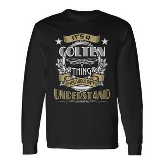 Colten Thing Wouldnt Understand Name Long Sleeve T-Shirt - Seseable