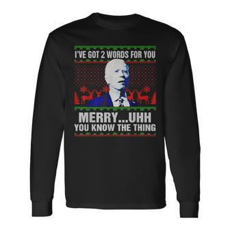 Confused Biden 2 Words Merry Uh Uh You Know The Things Long Sleeve T-Shirt - Seseable