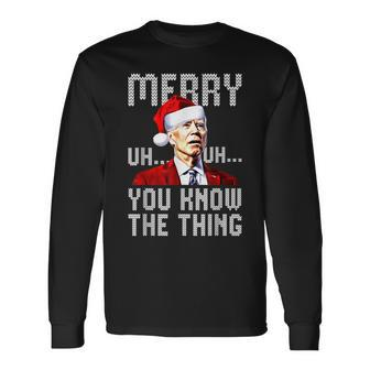 Confused Joe Biden Merry Uh Uh Christmas You Know The Thing Long Sleeve T-Shirt - Seseable