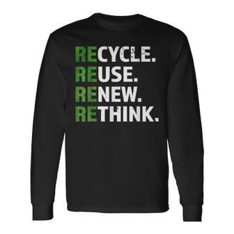 Cool Recycle Reuse Renew Rethink Quote Earth Day Environment Long Sleeve T-Shirt T-Shirt | Mazezy