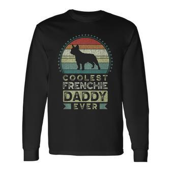 Coolest Frenchie Daddy Ever Fathers Day French Bulldog Long Sleeve T-Shirt - Thegiftio UK