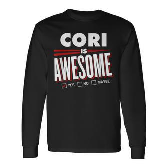 Cori Is Awesome Friend Name Long Sleeve T-Shirt - Seseable
