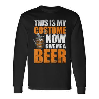 This Is My Costume Now Give Me A Beer Halloween Costume Men Women Long Sleeve T-Shirt T-shirt Graphic Print - Thegiftio UK