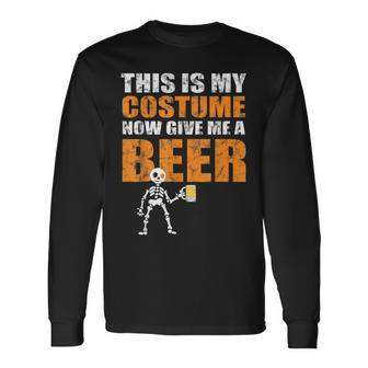 This Is My Costume Now Give Me A Beer Halloween Men Women Long Sleeve T-Shirt T-shirt Graphic Print - Thegiftio UK