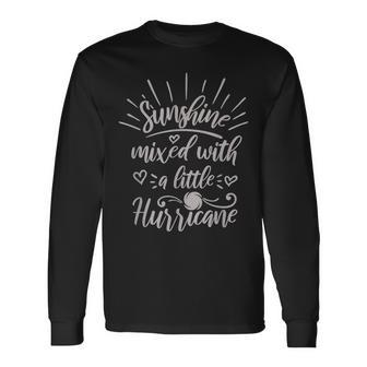 Country Life Fun Girl Sunshine Mixed With A Hurricane Long Sleeve T-Shirt | Mazezy