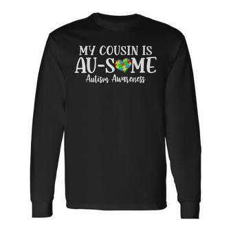 My Cousin Has Autism Awareness Day Kind Autism Cousin Long Sleeve T-Shirt T-Shirt | Mazezy