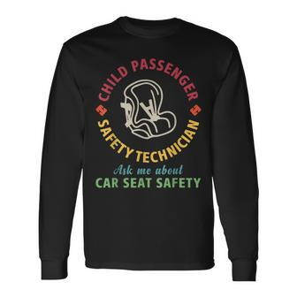 Cpst Child Passenger Safety Technician Car Seat Safety Long Sleeve T-Shirt | Mazezy