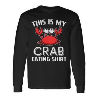 This Is My Crab Eating Crab Long Sleeve T-Shirt - Seseable